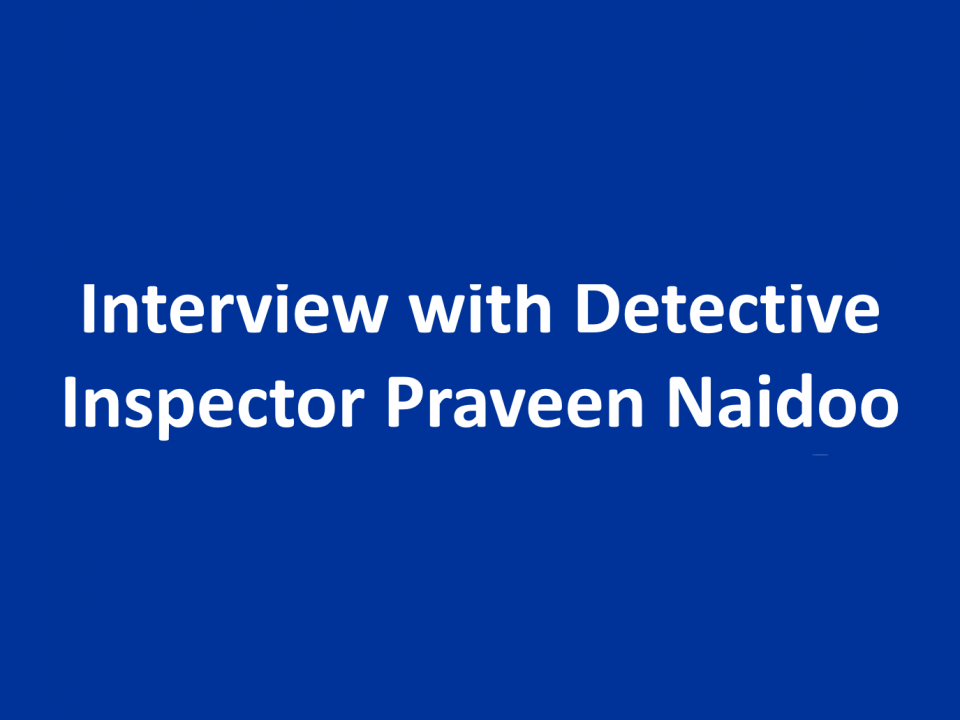 Interview with Detective Inspector Praveen Naidoo