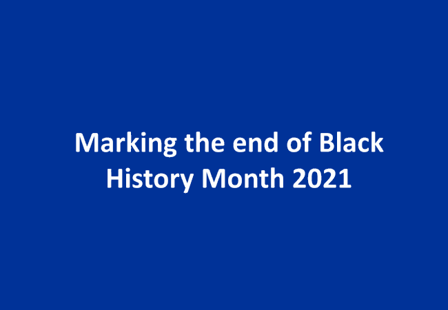 Marking the end of Black History Month 2021